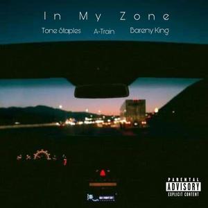 In My Zone (feat. Bareny King & A-Train) (Explicit)