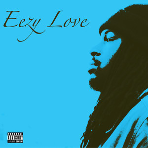 Eezy Love (Explicit)