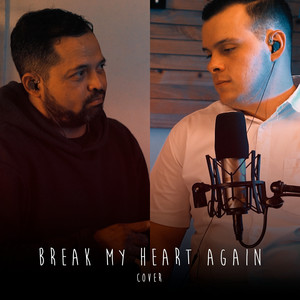 Break My Heart Again