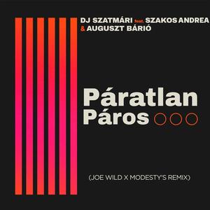 Páratlan Páros (feat. Auguszt Bárió & Szakos Andrea) [Joe Wild x Modesty’s Remix]