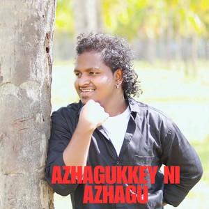 AZHAGUKKEY NI AZHAGU