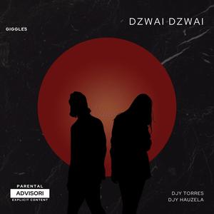 dzwai dzwai (feat. djy torres  & Djy hauzela) [Explicit]