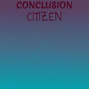 Conclusion Citizen