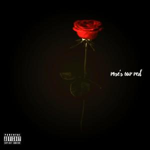 Rose's Our Red (Explicit)