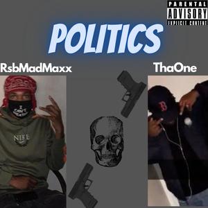 Politics (feat. RsbMadMaxx) (Explicit)