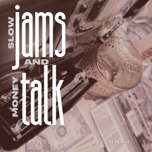 Slow Jams & Money Talk (Explicit)