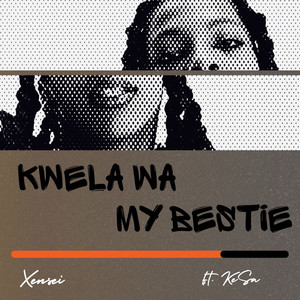 Kwela Wa My Bestie (Explicit)