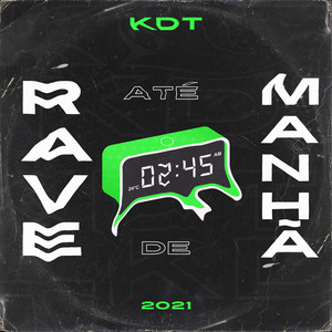 DJ KDT - RAVE ATÉ DE MANHÃ (Explicit)