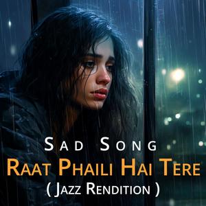 RAAT PHAILI HAI TERE, SAD SONG (feat. Fizza Javed) [Jazz Music Version]