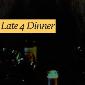 Late 4 Dinner (feat. Doeface) (Explicit)
