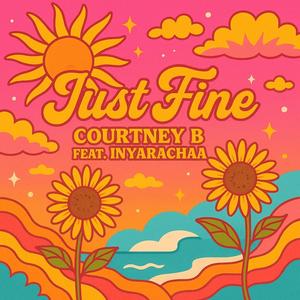 Just Fine (feat. Inyarachaa)