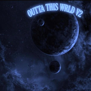 OUTTA THIS WRLD V2 (Explicit)