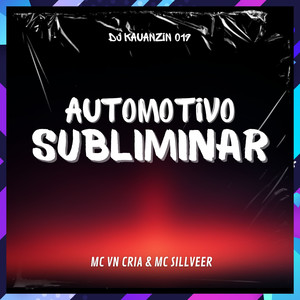 AUTOMOTIVO SUBLIMINAR (Explicit)