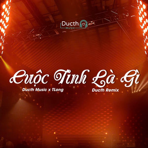Cuộc Tình Là Gì (Ducth Remix)