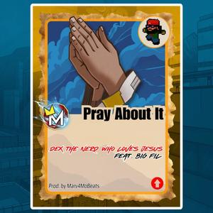 Pray About It (feat. Big Fil)