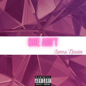 She Ain’t (Explicit)