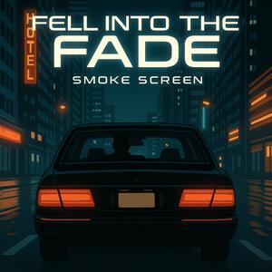 Fall In To the Fade (feat. Smoke Screen) (Explicit)