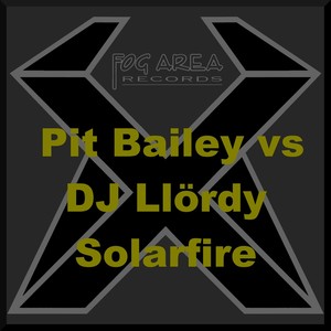 Pit Bailey vs. DJ Llördy - Solarfire