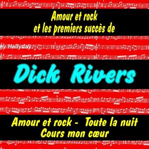 Amour et rock et les premiers succès de Dick Rivers