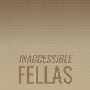 Inaccessible Fellas