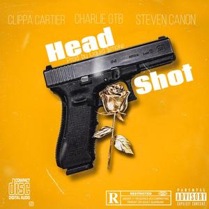 Headshot (feat. $teven Cannon & Charlie GTB) [Explicit]