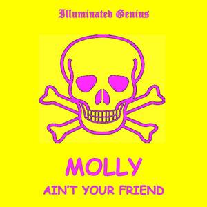 Molly Ain't Your Friend