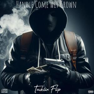 Handle Come wit Crown (Explicit)