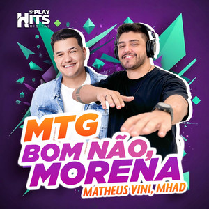 MTG Bom Não, Morena