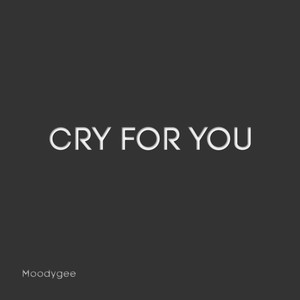 Cry for You