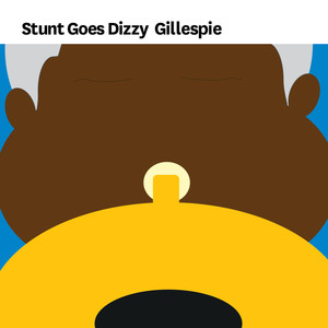 Stunt Goes Dizzy Gillespie