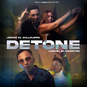Detone (feat. Leonel El Maestro & Adello On The Beats)