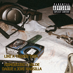 LIKE A TRUNKS YHEA (Explicit)