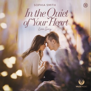 In the Quiet of Your Heart