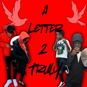 A Letter To Truly (Explicit)