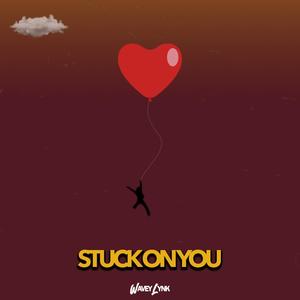 Stuck on you