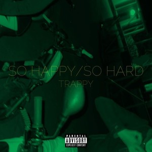 So Happy/So Hard (Explicit)