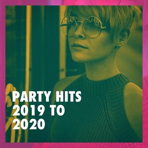 Party Hits 2019 to 2020