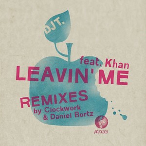 Leavin' Me (DJ T.'s Left With Attitude Mix)