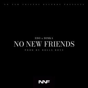 NO NEW FRIENDS (Explicit)