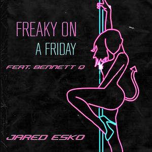Freaky On A Friday (feat. Bennett Q) (Remix)
