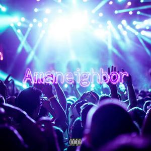 Amaneighbor (feat. 015_Lowkeys, Stinga_SA & BlaQ Key) [Explicit]