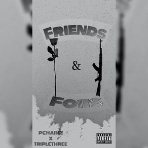 Friend's & Foes (feat. TripleThree) [Explicit]