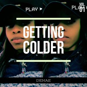 Getting Colder (Explicit)