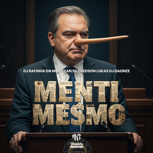 Menti Mesmo (Explicit)