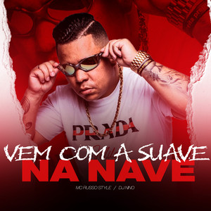 Vem Com a Suave Na Nave (Explicit)