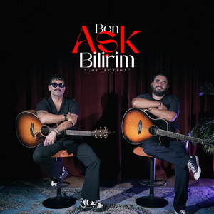 Ben Aşk Bilirim