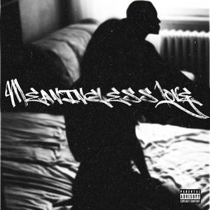 Meaningless Love (Edited Version) (Explicit)