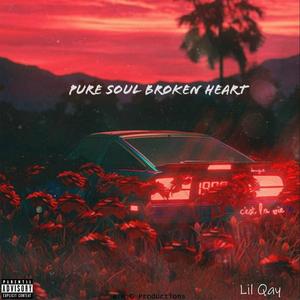 Pure Soul Broken Heart (Explicit)