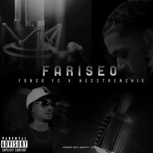 Fariseo (feat. Hec2Trenchie) [Explicit]