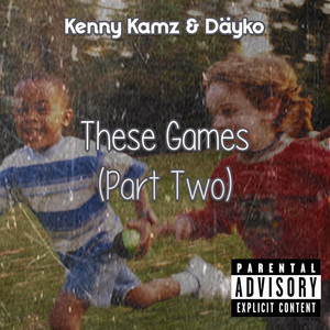 These Games (Part Two) [Explicit]